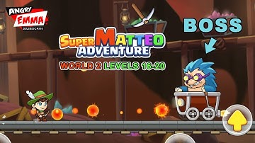 Super Matteo Adventure - Levels 16-20 (WORLD 2) + BOSS (Android Gameplay)