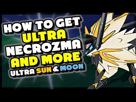 HOW TO GET ULTRA NECROZMA, SOLGALEO AND LUNALA IN POKEMON ...