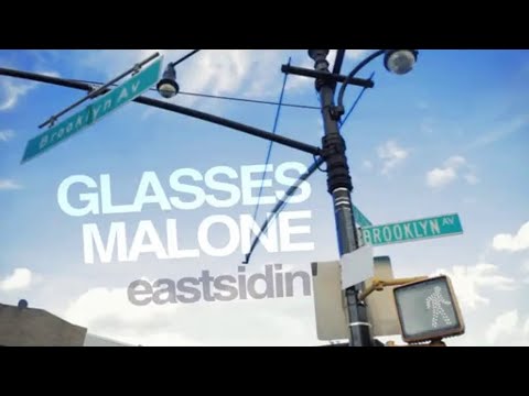 Glasses Malone - Eastsidin (Feat. Snoop Dogg & Nipsey Hussle)