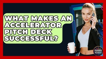 What Makes An Accelerator Pitch Deck Successful? - Founders Supporting Founders