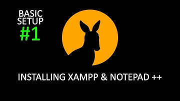 Basic Setup #1 - Apache, Xampp and Notepad ++ Install