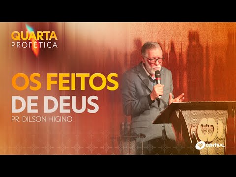 Os feitos de Deus - Pr. Dilson Higino | Central