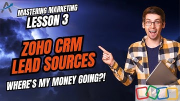 Zoho CRM Leadbronnen: Volg wat echte klanten oplevert | Les 3 | Zoho One Marketingcursus