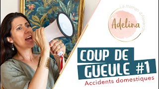 COUP DE GUEULE #1 - ACCIDENTS DOMESTIQUES en cuisine