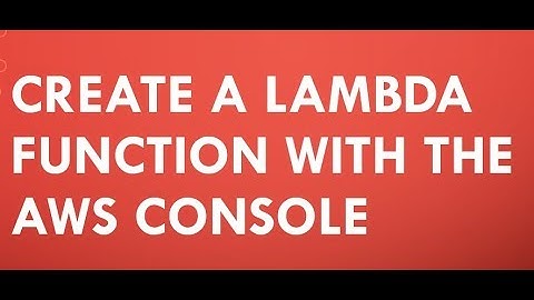 Create a Lambda Function With AWS Console