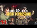 The bteam great depression 11