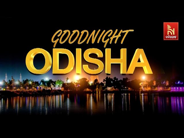 🔴Live | Good Night Odisha class=
