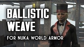 Ballistic Weave and the Nuka World Armors That Can Use It - Fallout 4