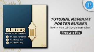 CARA MEMBUAT POSTER BUKBER RAMADHAN DI ANDROID Free plp File Ep.13 | Tutorial PixelLab