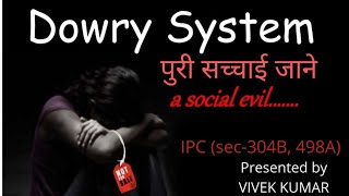 दहेज प्रथा|Dowry system|Sec-304B of ipc-1860|sec-498A of IPC-1860|The dowry prohibition act-1961|