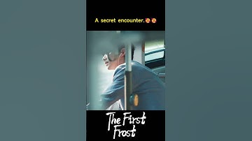 I’ve got a crush on you! 😳❤️ | The First Frost | YOUKU