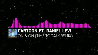 [Liquid DnB] - Cartoon ft. Daniel Levi - On & On (Time To Talk Remix) [Monstercat Fanmade]