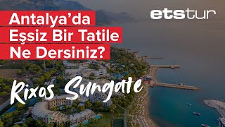 Kemerin Benzersiz Atmosferinde Unutulmaz Bir Tatil Için Rixos Sungatede Yerinizi Alın