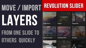 How to import/move Layers from one slide to others in Revolution Slider