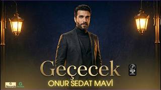 Onur Sedat Mavi - Geçecek ( /)