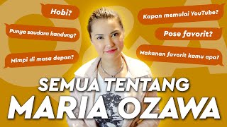 Maria Ozawa | Semua Tentang Aku (Q&A)