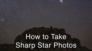 How to Get Sharp Stars in Nightscape Photos | Astrophotography Tips