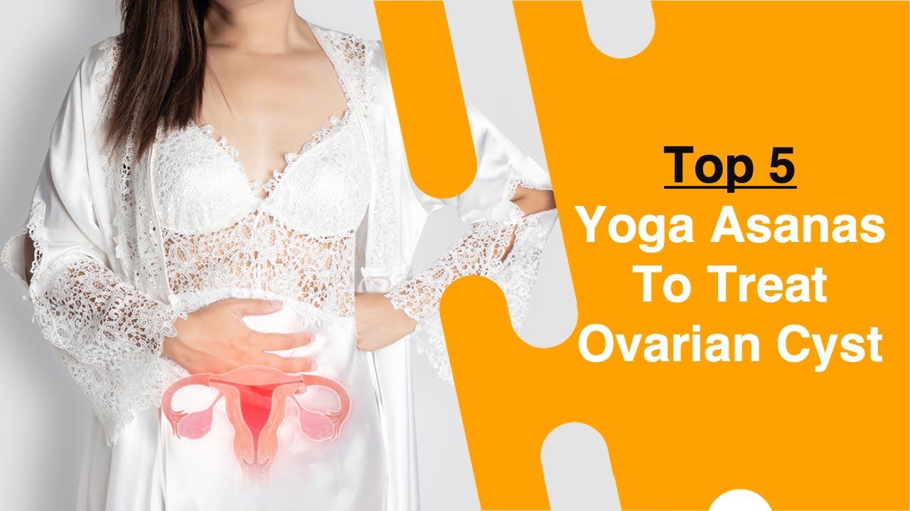 Top 5 Yoga Asanas To Treat Ovarian Cyst & PCOD YouTube