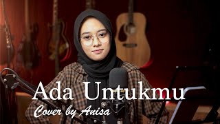 ADA UNTUKMU - TYOK SATRIO || COVER BY ANISA