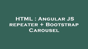 HTML : Angular JS repeater + Bootstrap Carousel