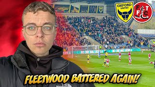 OXFORD ABSOLUTELY BATTER FLEETWOOD! OXFORD VS FLEETWOOD VLOG!