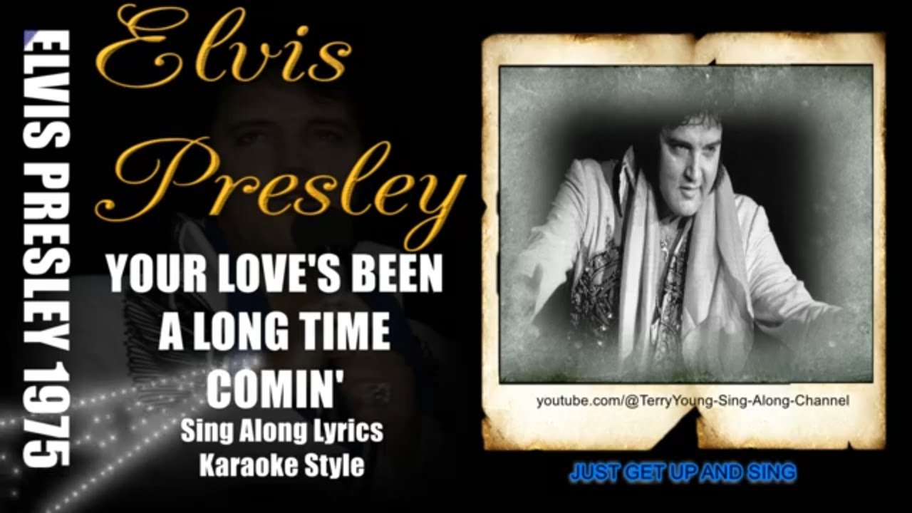 Elvis Your Love's Been A Long Time Coming 1080p HQ Lyrics -