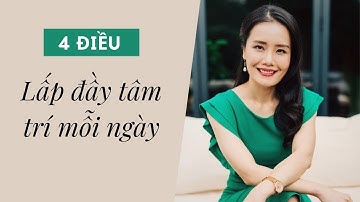 4 ĐIỀU BẠN CẦN LẤP ĐẦY TÂM TRÍ MỖI NGÀY | Ruby Nguyen