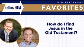 How To Find Jesus In The Old Testament || follow Him Favorites