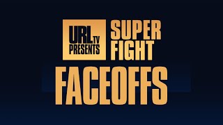 SUPERFIGHT FACEOFFS | URLTV