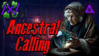 Ancestral Calling | 4chan /x/ Family Greentext Stories Thread