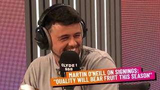 MARTIN O'NEILL ON SIGNINGS: "QUALITY WILL BEAR FRUIT THIS SEASON" | TUESDAY 18TH AUGUST