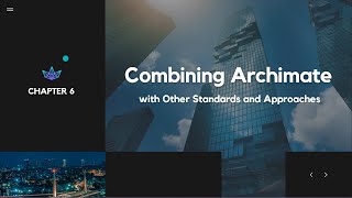 BAB 6: COMBINING ARCHIMATE WITH OTHER STANDARDS AND APPROACHES