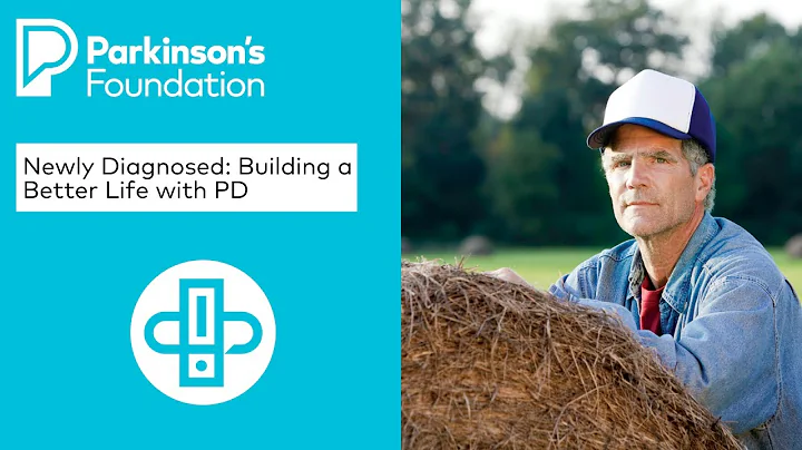 Newly Diagnosed: Building a Better Life with Parkinson's
