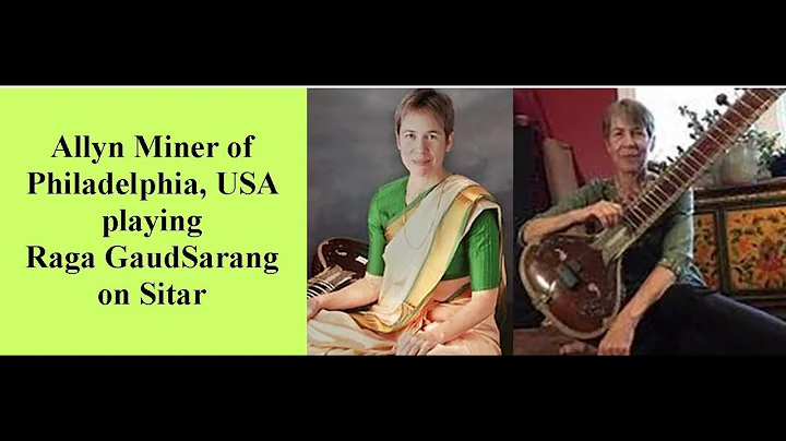 Allyn Miner of Philadelphia, USA playing Raga Gaud...