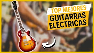 🏆 LAS 5 mejores marcas de GUITARRAS ELÉCTRICAS 2025