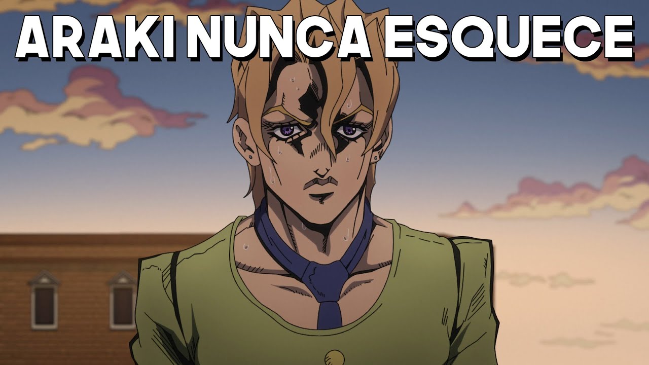 PARTE 5 - ARAKI NUNCA ESQUECE