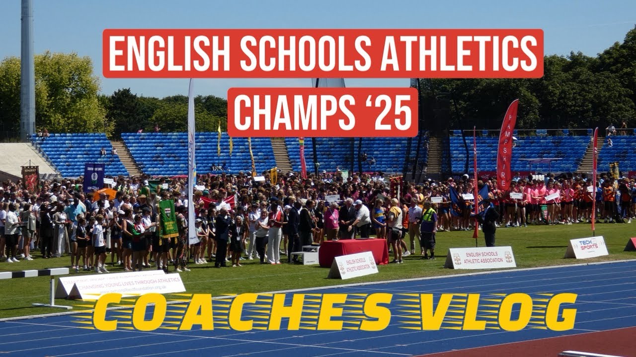 ENGLISH SCHOOLS ATHLETICS CHAMPIONSHIPS 2025 BTS COACHES VLOG YouTube english-schools-athletics-championships-2025-bts-coaches-vlog-youtube