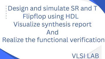 Design and simulate SR and T flipflop using HDL