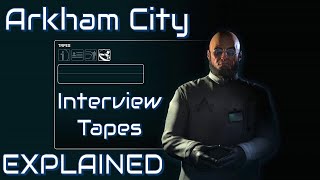 Arkham City Interview Tapes EXPLAINED