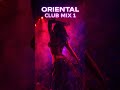 ORIENTAL CLUB MIX 1  | DR.D 37