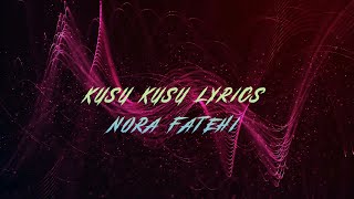 KUSU KUSU LYRICS – Nora Fatehi