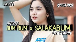 DJ BUM BUM x SALAKABUM|YALEX SLANK RMX|