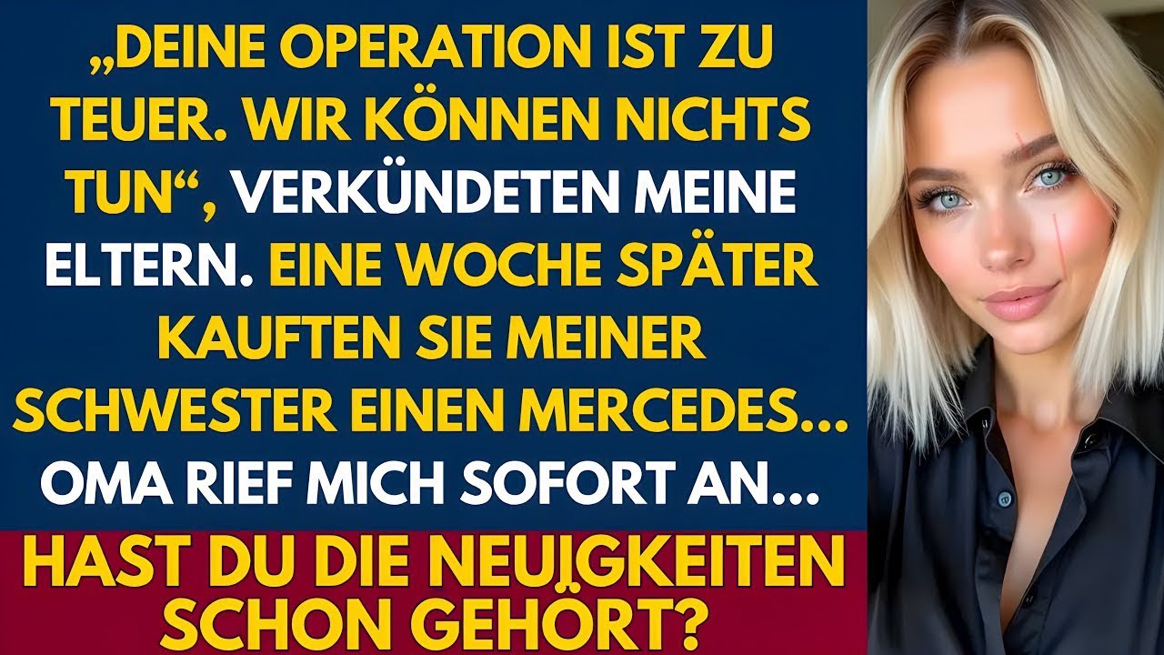 Meine Eltern weigerten sich, für meine Operation zu zahlen – aber eine Woche später