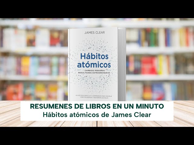 HÁBITOS ATÓMICOS Resumen El libro que me CAMBIÓ LA VIDA [+ 300% de  productividad] 