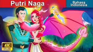 Putri Naga 👸 Dongeng Bahasa Indonesia 🌜 WOA - Indonesian Fairy Tales