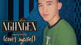 NGANGEN-anggun pramudita (cover Syarief)