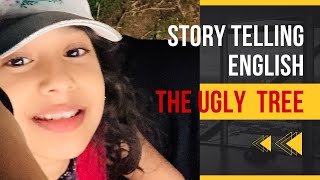 Story telling english |  "The ugly Tree" | #english #story #first #prise #lyrics 👇🏻Description