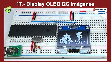 17.- Display OLED I2C imágenes | Curso Microcontroladores PIC
