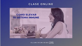 CLASE ONLINE: POTENCIA TU SISTEMA INMUNE by El Universo de Cris 1,867 views 4 years ago 1 hour, 20 minutes