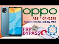 Oppo A15 (cph2185) Pattern Unlock By MRT |  Oppo A15/A15s FRP Bypass Without PC 2021